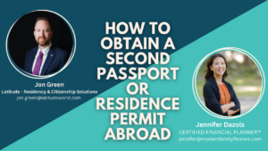 How to Obtain a Second Passport or Residence Permit Abroad. Learn more on the Modern Family Finance Podcast.