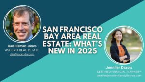 San Francisco Bay Area Real Estate: What's New in 2025. Learn more on the Modern Family Finance Podcast.